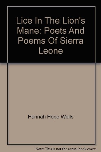 Lice In The Lion's Mane: Poets And Poems Of Sierra Leone