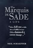 The Marquis De Sade: A Life