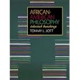 African-American Philosophy: Selected Readings by Tommy L. Lott