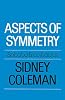 Aspects of Symmetry: Selected Erice Lectures