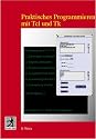 Praktisches Programmieren in Tcl und Tk.