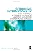 Schooling Internationally: Globalisation, Internationalisation and the Future for International Schools