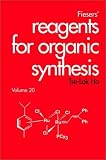 Fiesers' Reagents for Organic Synthesis, Volume 20