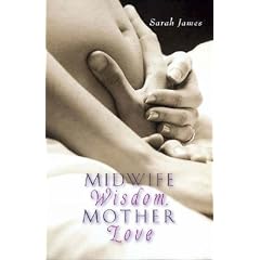 Midwife Wisdom, Mother Love