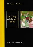 Van Gogh: A Literary Mind: Van Gogh Studies, Volume 2 (Van Gogh Studies 2)