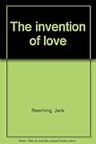 The invention of love