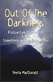 Out of the Darkness: Postpartum Depression Is Not Something We Can Fight Alone