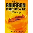 Classic Bourbon, Tennessee & Rye Whiskey (Classic Drinks Series)