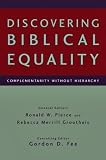 Discovering Biblical Equality: Complementarity Without Hierarchy