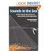 Sounds in the Sea: From Ocean Acoustics to Acoustical Oceanography