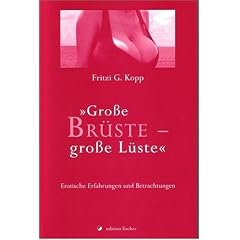 Große Brüste - große Lüste. Erotische Erfahrungen und Betrachtungen (Broschiert)