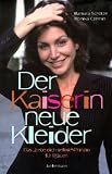 Der Kaiserin neue Kleider - 'Lebe dich selbst' - Coaching f&uuml;r Frauen. - Barbara Sch&uuml;tze, Monika Czernin