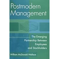Postmodern Management: The Emerging Partnership Between Employees and Stockholders