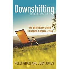Downshifting: The Bestselling Guide to Happier, Simpler Living