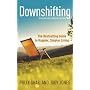 Downshifting: The Bestselling Guide to Happier, Simpler Living