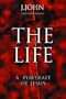 The Life: A Portrait Of Jesus