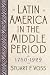 Books : Latin America in the Middle Period, 1750-1929 (Latin American Silhouettes)
