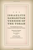 The Israelite Samaritan Version of the Torah: First English Translation Compared with the Masoretic Version