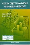 Generic Object Recognition Using Form & Function (Series in Machine Perception and Artificial Intelligence, Vol 10)