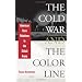 The Cold War and the Color Line: American Race Relations in the Global Arena
