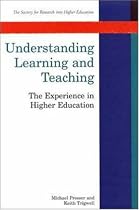 Understanding Learning and Teaching: The Experience in Higher Education (Society for Research into Higher Education)
