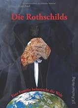 Die Rothschilds: Eine Familie beherrscht die Welt.