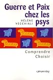 Guerre et paix chez les psys : Comprendre, choisir