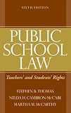 Public School Law: Teachers' and Students' Rights (6th Edition)
