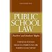 Public School Law: Teachers' and Students' Rights (6th Edition)