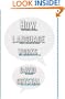How Language Works: How Babies Babble, Words Change Meaning, and Languages Live or Die
