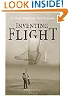 Inventing Flight: The Wright Brothers and Their Predecessors