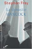La Dynastie Hancock par Stephen Frey La Dynastie Hancock par Frey
