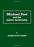 Michael Foot and the Labour leadership