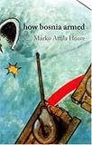 How Bosnia Armed