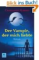 Der Vampir, der mich liebte. Roman