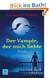 Der Vampir, der mich liebte. Roman