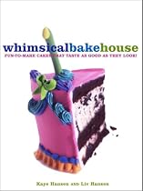 The Whimsical Bakehouse: Fun-To-Make Cakes That Taste as Good as They Look!