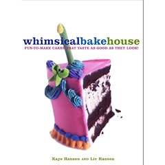 The Whimsical Bakehouse: Fun-To-Make Cakes That Taste as Good as They Look!