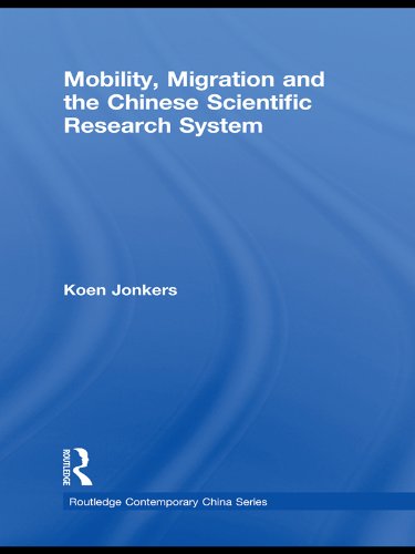 Mobility, Migration and the Chinese Scientific Research System (Routledge Contemporary China Series)