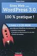 Sites web avec WordPress 3.0 : 100 % pratique ! (livre + c�d�rom)