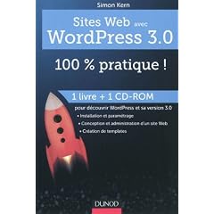 Sites web avec WordPress 3.0 : 100 % pratique ! (livre + c�d�rom)