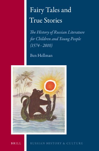 Fairy Tales and True Stories:  The History of Russian Literature for Children and Young People (1574 - 2010) (Russian History and Culture)