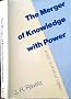 The Merger of Knowledge with Power: Essays in Critical Science