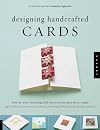 Designing Handcrafted Cards: Step-by-Step Techniques for Crafting 60 Beautiful Cards
