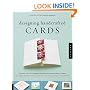 Designing Handcrafted Cards: Step-by-Step Techniques for Crafting 60 Beautiful Cards