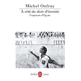 A c�t� du d�sir d'�ternit� : Fragments d'Egyptepar Michel Onfray