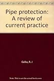 Pipe protection : a review of current practice