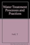 Water treatment processes and practices
