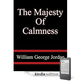 The Majesty Of Calmness - William George Jordan