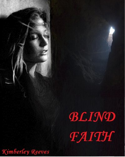 BLIND FAITH by Kimberley Reeves